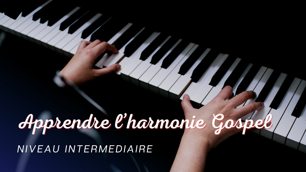 Apprendre l&rsquo;harmonie Gospel